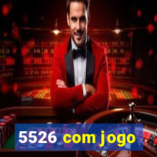 5526 com jogo